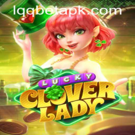 Discover the Thrilling World of LuckyCloverLady: A Comprehensive Guide for Players